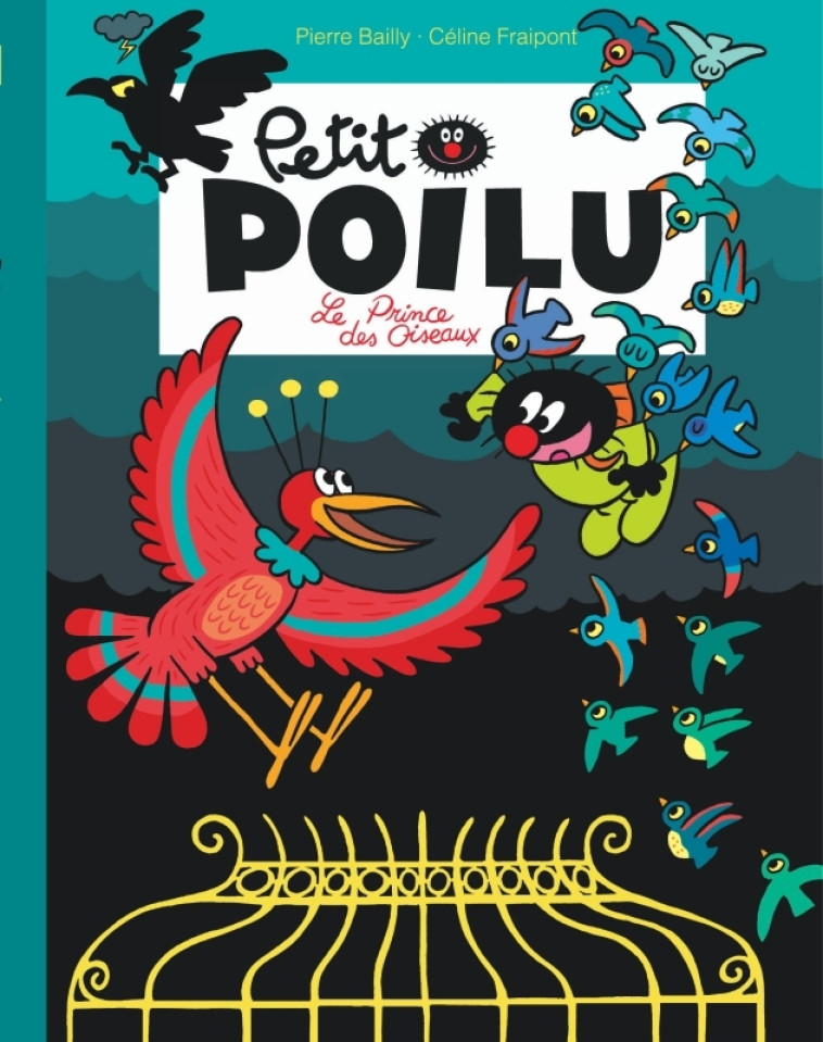 Petit Poilu Poche - Tome 19 - Le prince des oiseaux - BAILLY BAILLY, Fraipont Céline Fraipont Céline,  BAILLY,  Fraipont Céline - DUPUIS