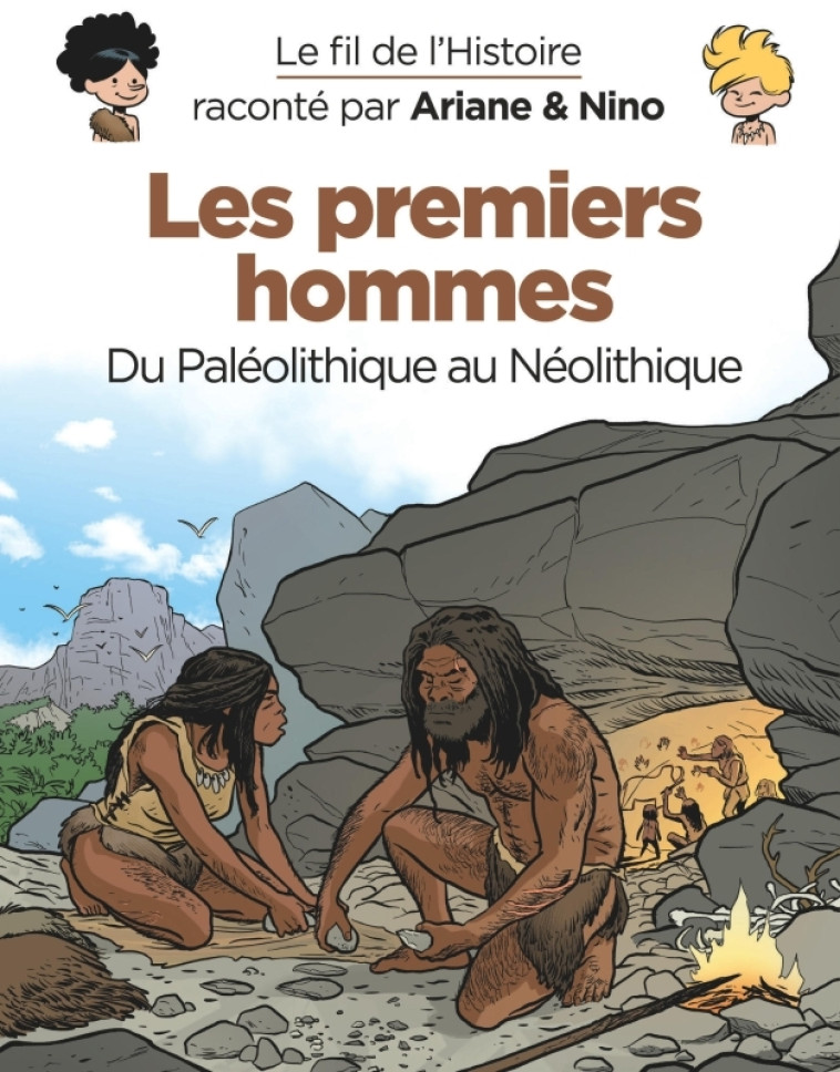 Le fil de l'Histoire raconté par Ariane & Nino - Les premiers hommes - Erre Fabrice Erre Fabrice, Savoia Sylvain Savoia Sylvain - DUPUIS