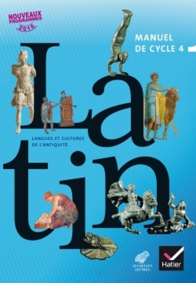 LCA Latin Cycle 4 Éd. 2017 - Livre élève - Thierry Bayart, Marie-Christine Brindejonc, Magalie Diguet, Gilles Duhil, Valérie Hebert, Sophie Lerin - HATIER