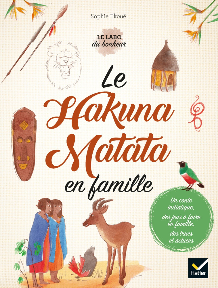 Le Hakuna Matata en famille - Carole XENARD, Sophie Ekoué - HATIER PARENTS