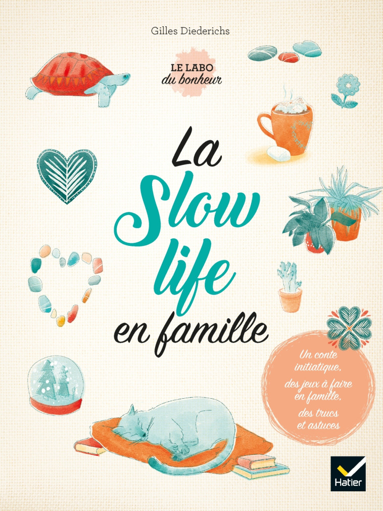 La slow life en famille - Carole XENARD, Gilles Diederichs - HATIER PARENTS