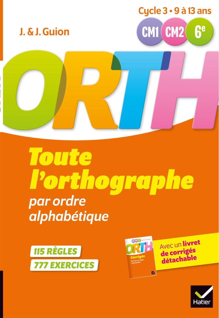 Toute l'orthographe par ordre alphabétique - Jean Guion, Jeanine Guion - HATIER