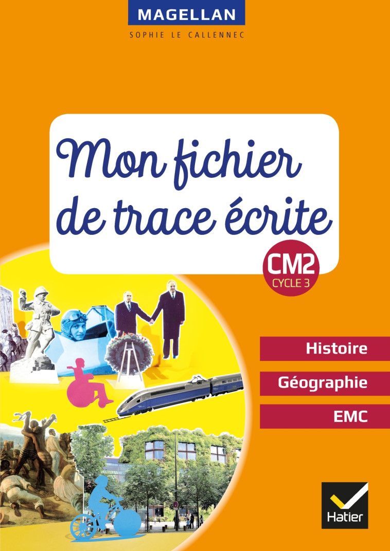 Magellan - Histoire-Géographie-EMC CM2 Ed. 2019 - Fichier de trace écrite - Sophie Le Callennec - HATIER