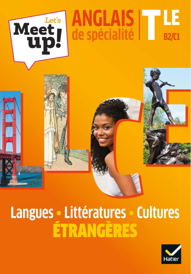 Let's Meet up ! LLCE Anglais Tle - Éd. 2020 - Livre élève - Erwan Gouraud, Anne-Cécile Couturier, Rachael Harris, Mathilde Henriot, Karin Van Compernolle-Lopez, Sylvain Gatelais, Béatrice Firobind, Catherine Archambaud, Sue Galand-jones, Jennifer Robb, Ax