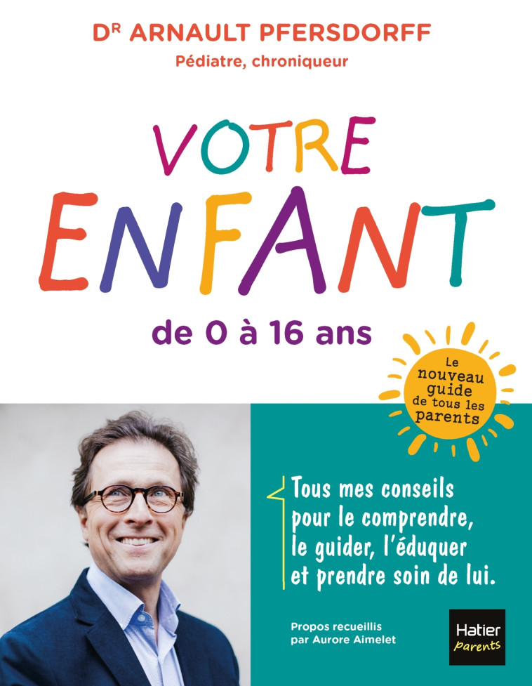 Votre enfant de 0 à 16 ans - Arnault Pfersdorff - HATIER PARENTS