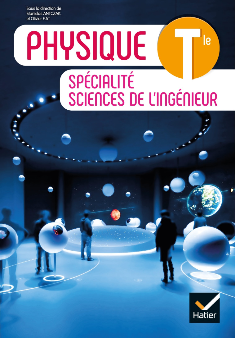 Physique - Spécialité sciences de l'ingénieur Tle - Éd. 2020 - Livre élève -  ANTCZAK-S - HATIER