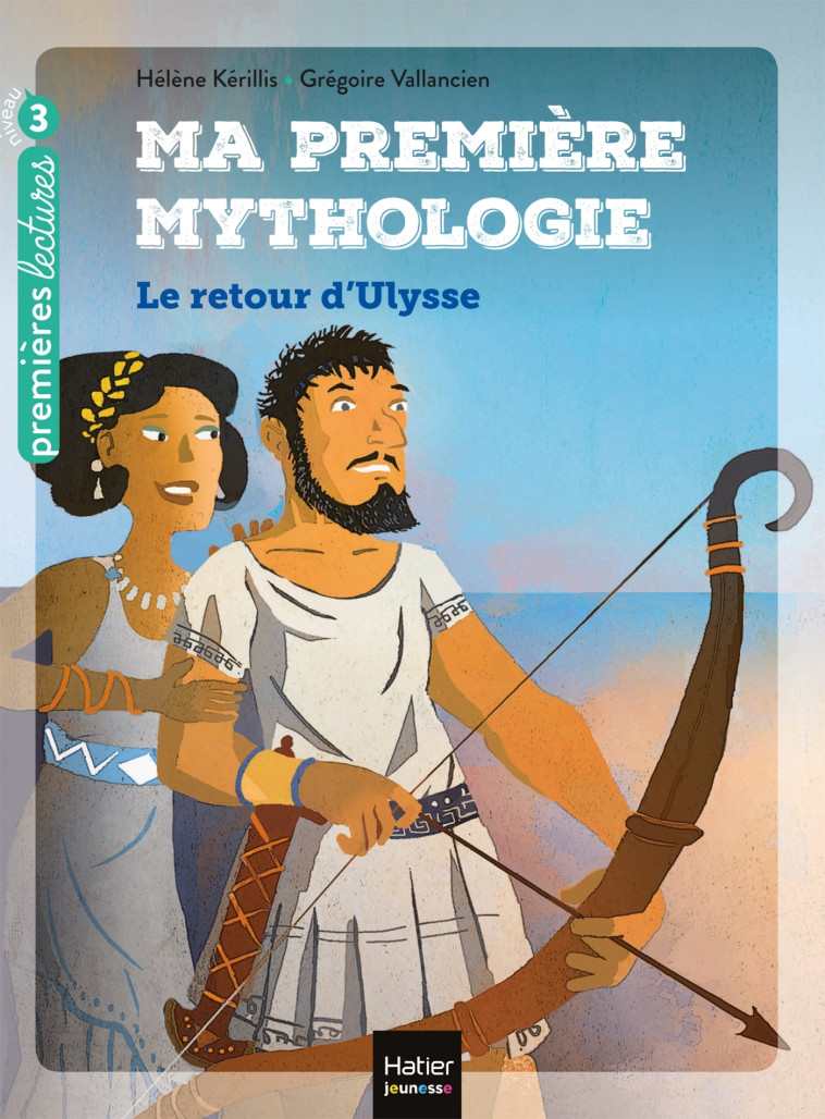 Ma première mythologie - Le retour d'Ulysse CP/CE1 6/7 ans - Hélène Kerillis, Grégoire Vallancien - HATIER JEUNESSE