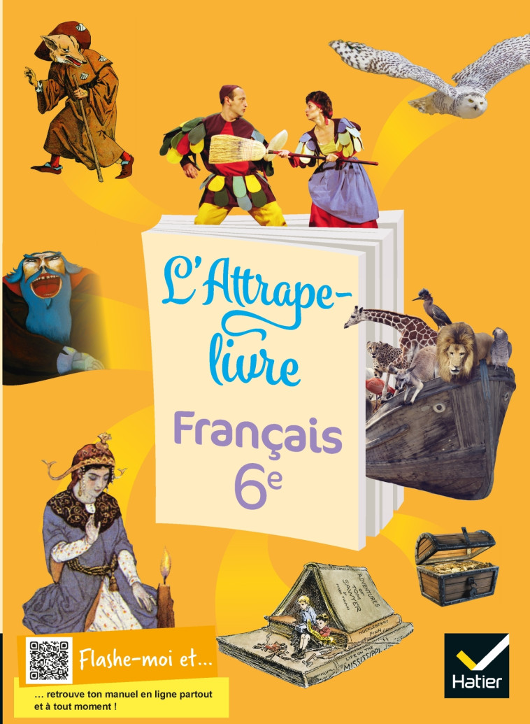 L'Attrape-livre - Français 6e - ED 2021 - Livre élève - Edwige Honnet, Marion Arnaud, Bettina Bolle-Nicolas, Nathalie Cambon, Céline Lecoeur, Céline Ormond - HATIER