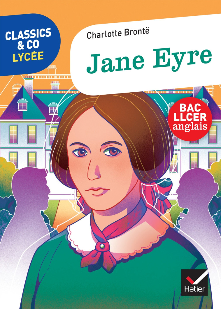 Classics & Co Anglais LLCE 1re- Jane Eyre, Charlotte Brontë - Éd. 2021 - Livre élève - Evelyne Ledru-Germain - HATIER