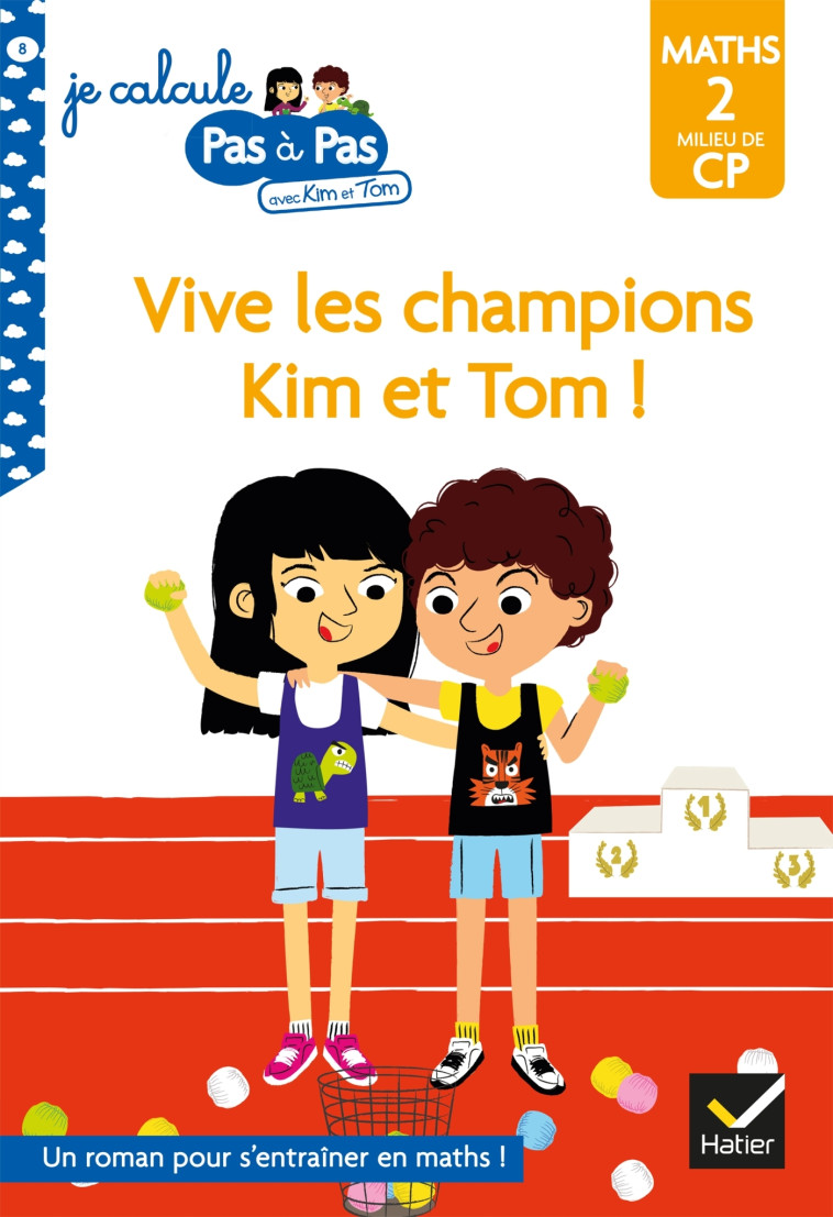 Kim et Tom Maths 2 Milieu de CP - Vive les champions Kim et Tom ! - Alice Turquois, Isabelle Chavigny - HATIER