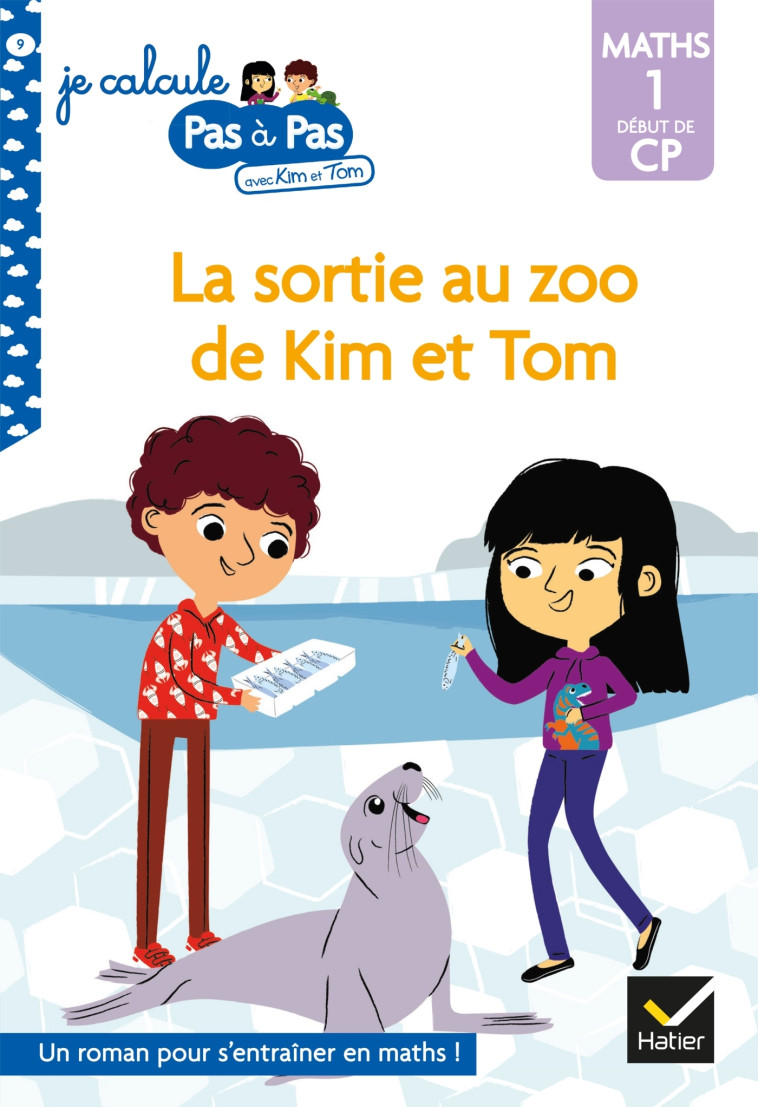 Kim et Tom Maths 1 Début de CP - La sortie au zoo de Kim et Tom - Alice Turquois, Isabelle Chavigny - HATIER