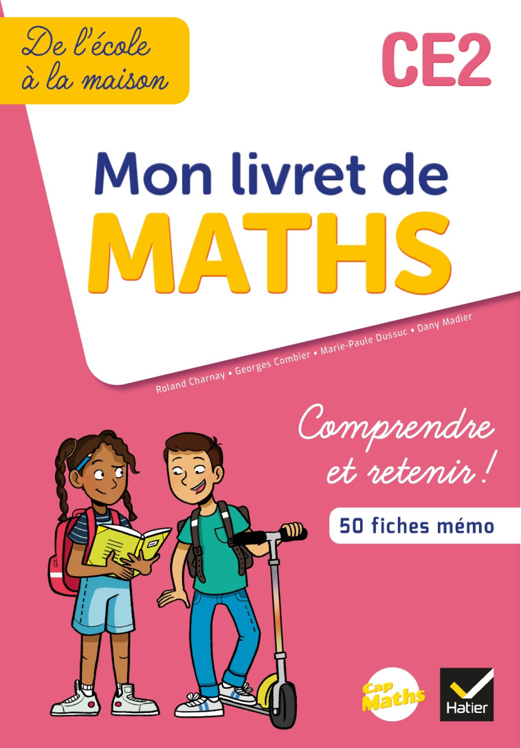 De l'école à la maison Maths CE2  - Ed. 2021 Mon livret de Maths CE2 - Roland Charnay, Georges Combier, Marie-Paule Dussuc, Dany Madier - HATIER