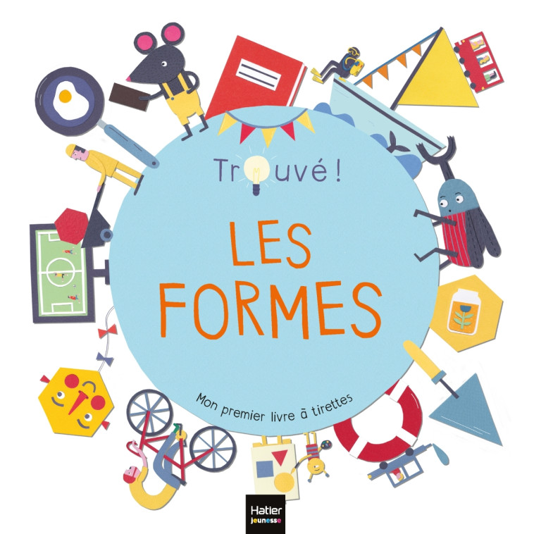 Les formes - Trouvé ! 1/3 ans - Magda Gargulakova, Marie Urbánková - HATIER JEUNESSE