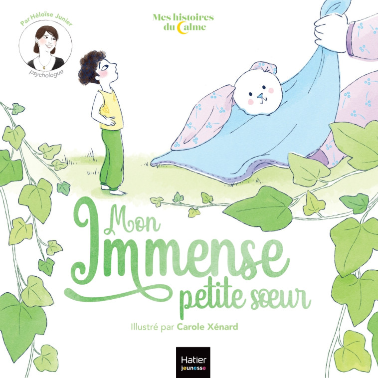 Mes histoires du calme - Mon immense petite soeur - Héloïse Junier, Carole XENARD - HATIER JEUNESSE