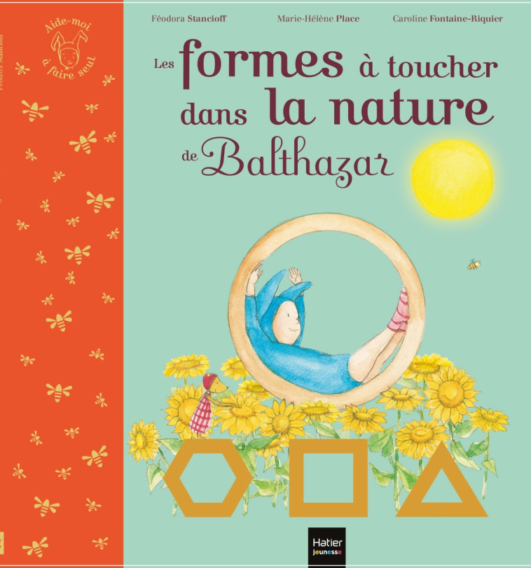 Les formes à toucher dans la nature de Balthazar Pédagogie Montessori - Féodora Stancioff, Marie-Hélène Place, Caroline Fontaine-Riquier, Féodora Stancioff, Marie-Hélène Place, Caroline Fontaine-Riquier - HATIER JEUNESSE