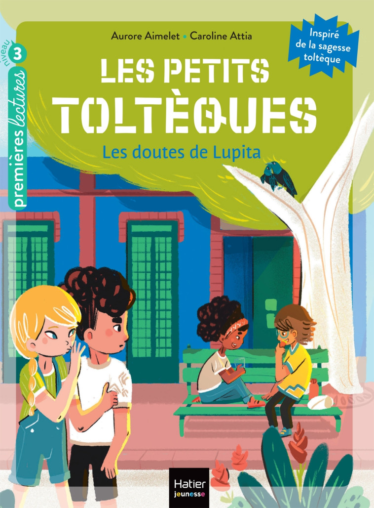 Les petits toltèques - Les doutes de Lupita - CP/CE1 6/7 ans - Aurore Aimelet, Caroline Attia, Caroline Attia Larivière - HATIER JEUNESSE