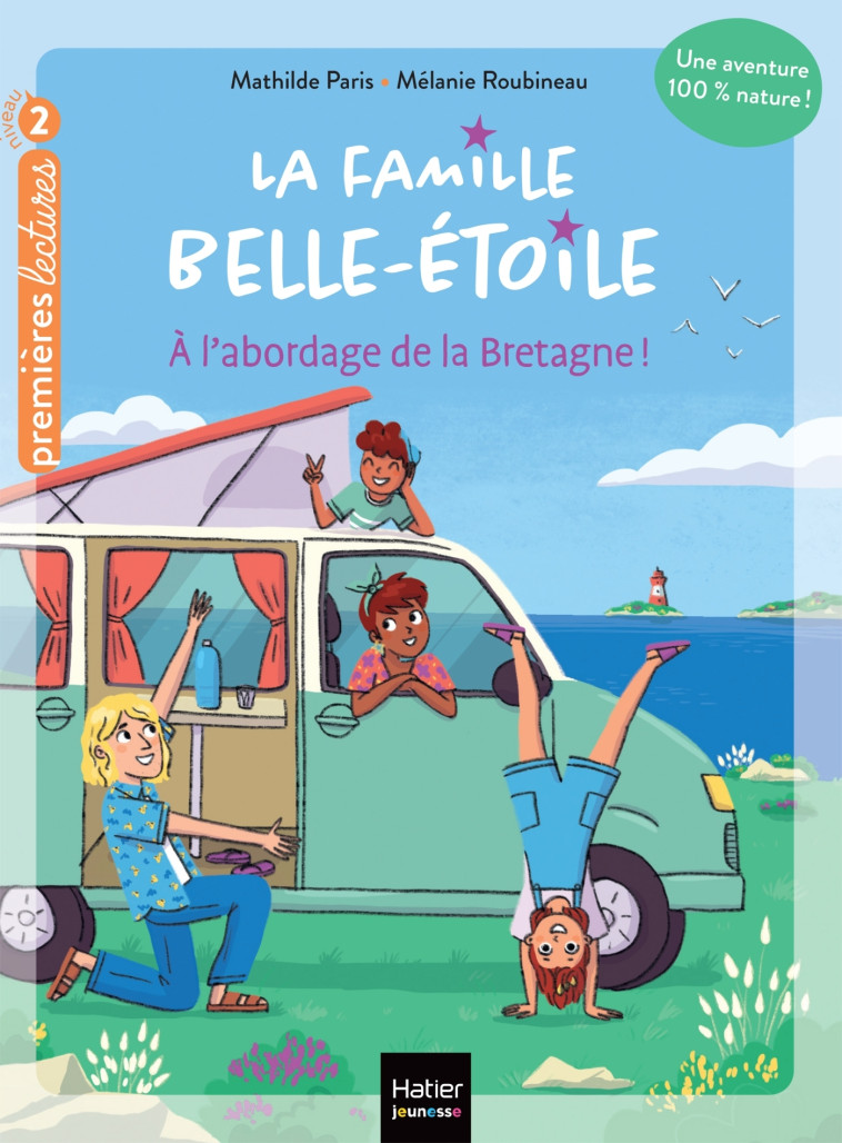 La famille Belle-Etoile - À l'abordage de la Bretagne CP/CE1 6/7 ans - Mathilde Paris, Mélanie Roubineau - HATIER JEUNESSE