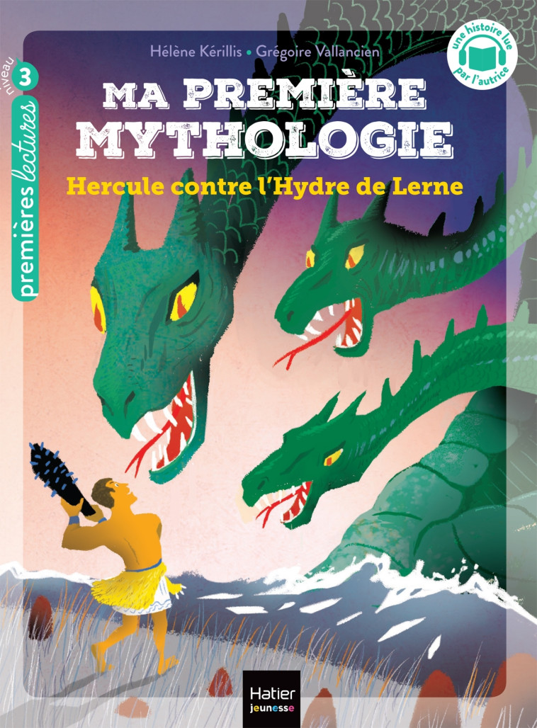 Ma première mythologie - Hercule contre l'Hydre de Lerne - CP/CE1 6/7 ans - Hélène Kerillis, Grégoire Vallancien - HATIER JEUNESSE