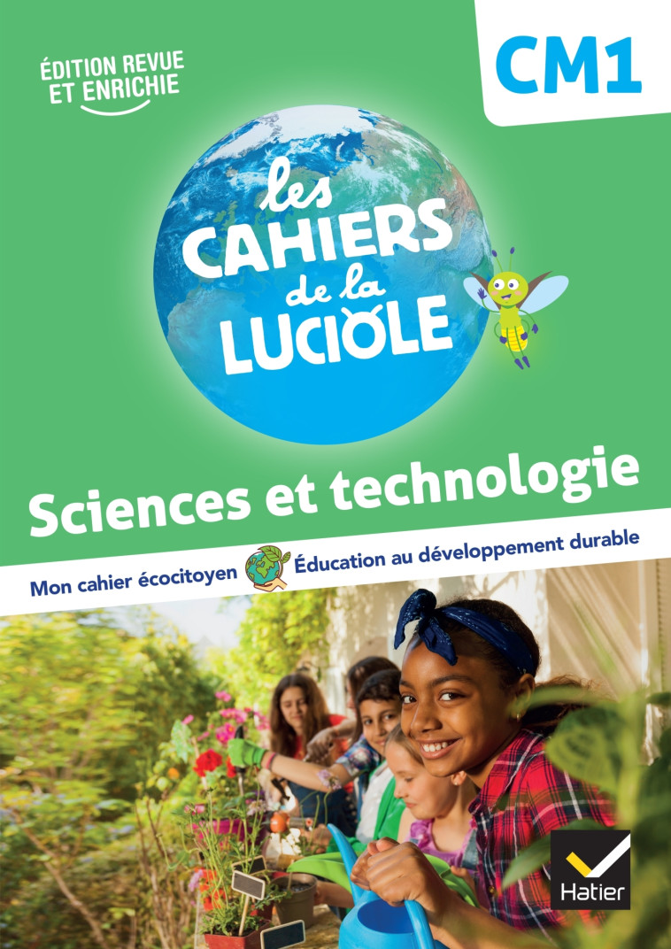 Les Cahiers de la Luciole - Sciences CM1 Ed. 2022 - Albine Courdent, Anne-Amandine Decroix, Jérôme Blondel - HATIER