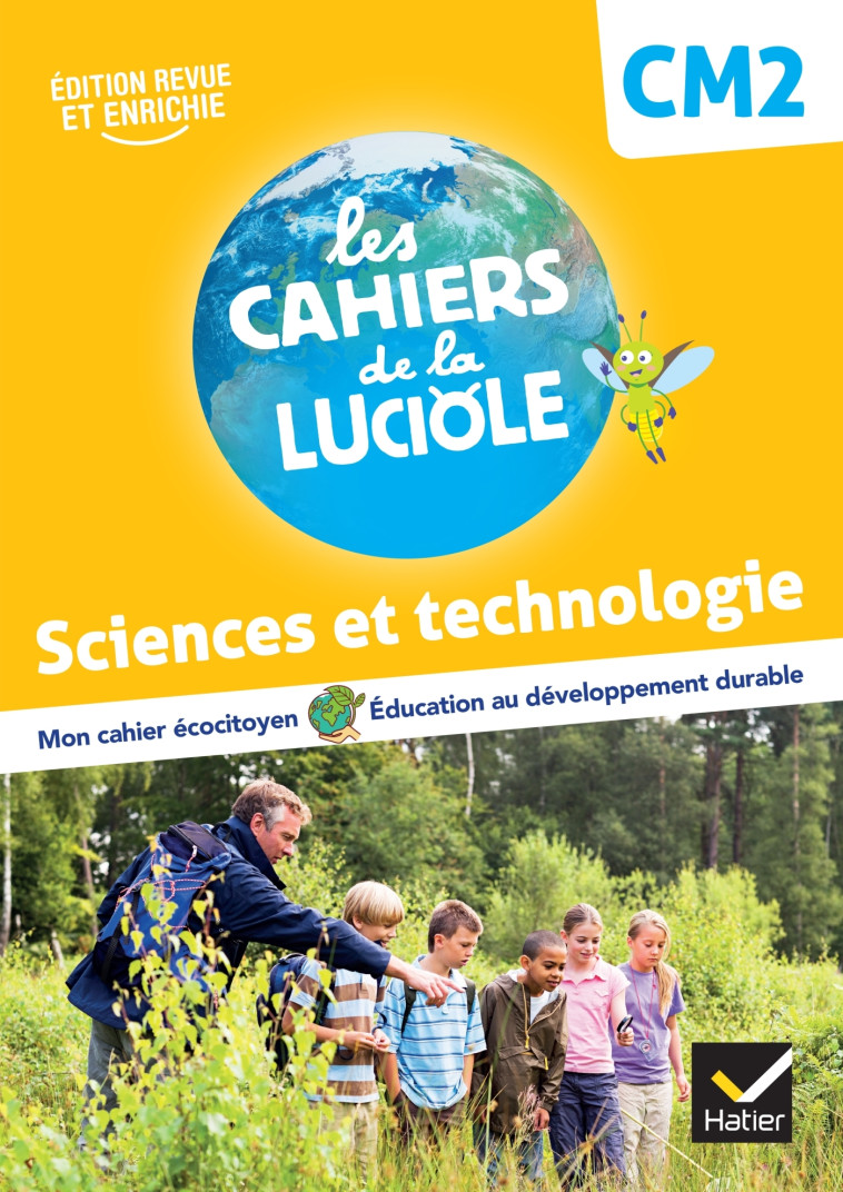 Les Cahiers de la Luciole CM2 - Ed. 2022 -  Sciences et Technologie - Albine Courdent, Anne-Amandine Decroix, Jérôme Blondel - HATIER