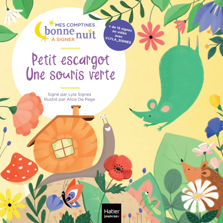 Petit escargot, Une souris verte - Alice de Page, @lyla_signes @lyla_signes, Lyla Signes Lyla Signes,  @lyla_signes,  Lyla Signes, Alice de Page,  @lyla_signes,  Lyla Signes - HATIER JEUNESSE