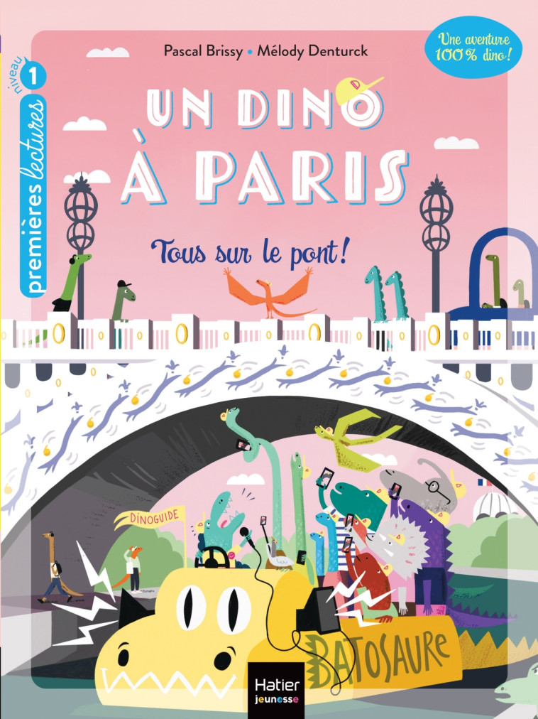 Un Dino à Paris  - Tous sur le pont ! - 5-6 ans GS/CP - Pascal Brissy, Melody Denturck - HATIER JEUNESSE