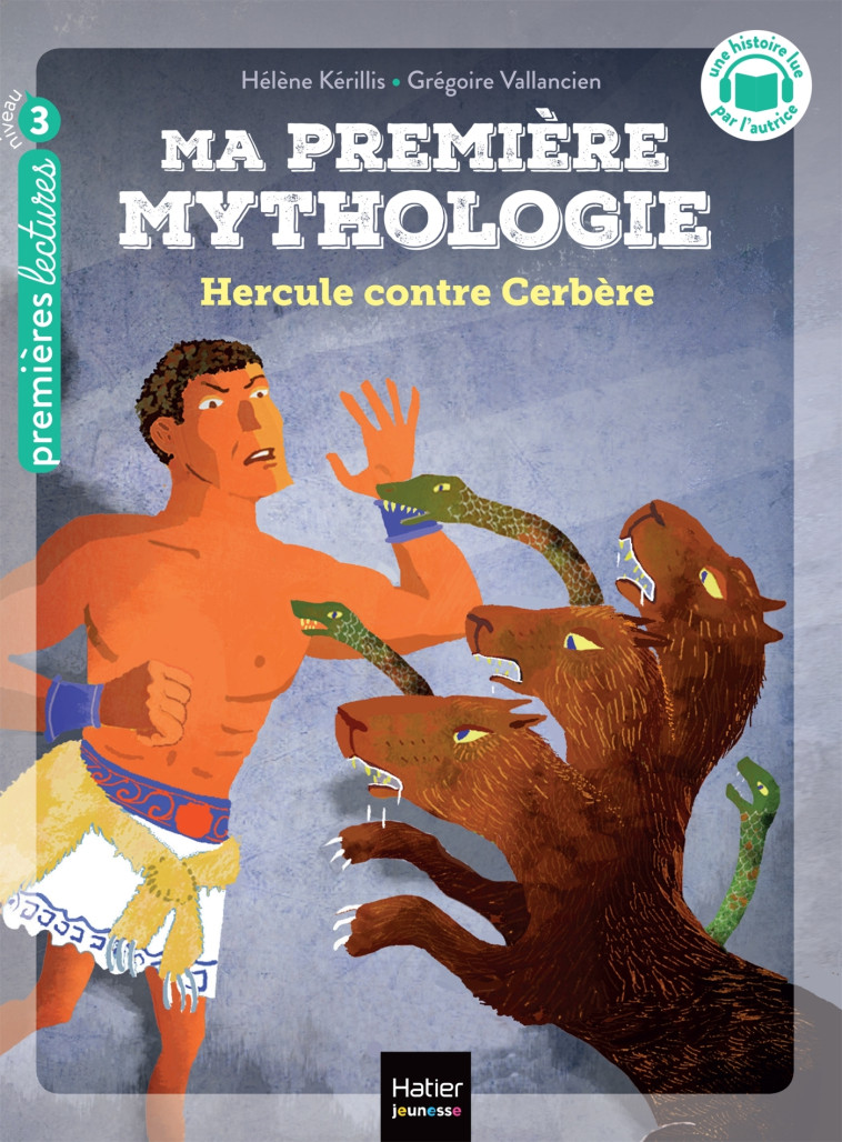 Ma première mythologie - Hercule contre Cerbère CP/CE1 - 6/7 ans - Hélène Kerillis, Grégoire Vallancien - HATIER JEUNESSE