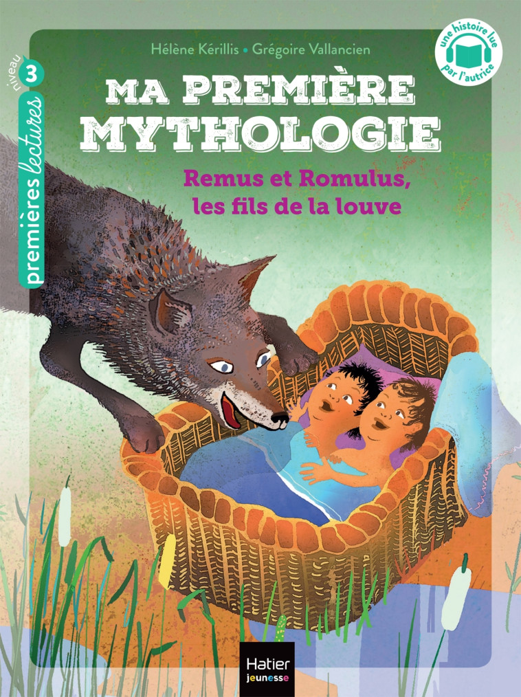 Ma première mythologie - Remus et Romulus, les fils de la louve CP/CE1 - 6/7 ans - Hélène Kerillis, Grégoire Vallancien - HATIER JEUNESSE