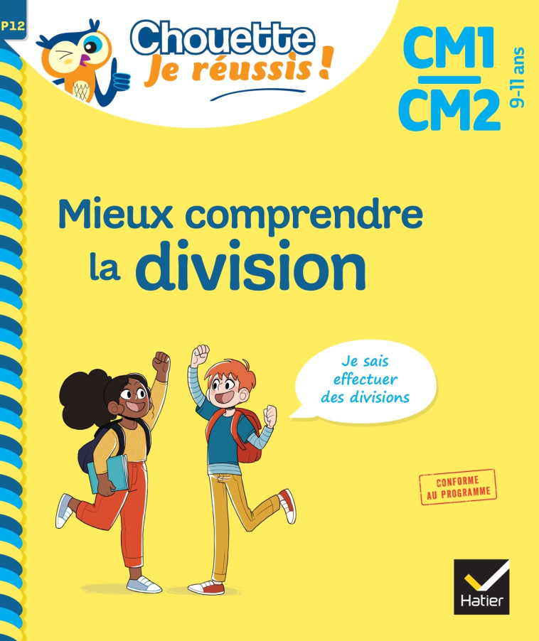 Mieux comprendre la division CM1/CM2 9-11 ans - Chouette, Je réussis ! - Albert Cohen, Jean Roullier - HATIER