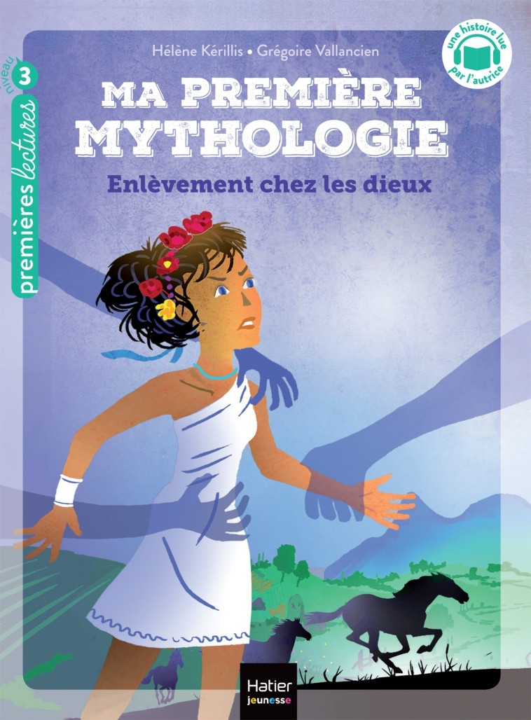 Ma première mythologie - Enlèvement chez les dieux CP/CE1 - 6/7 ans - Hélène Kerillis, Grégoire Vallancien - HATIER JEUNESSE