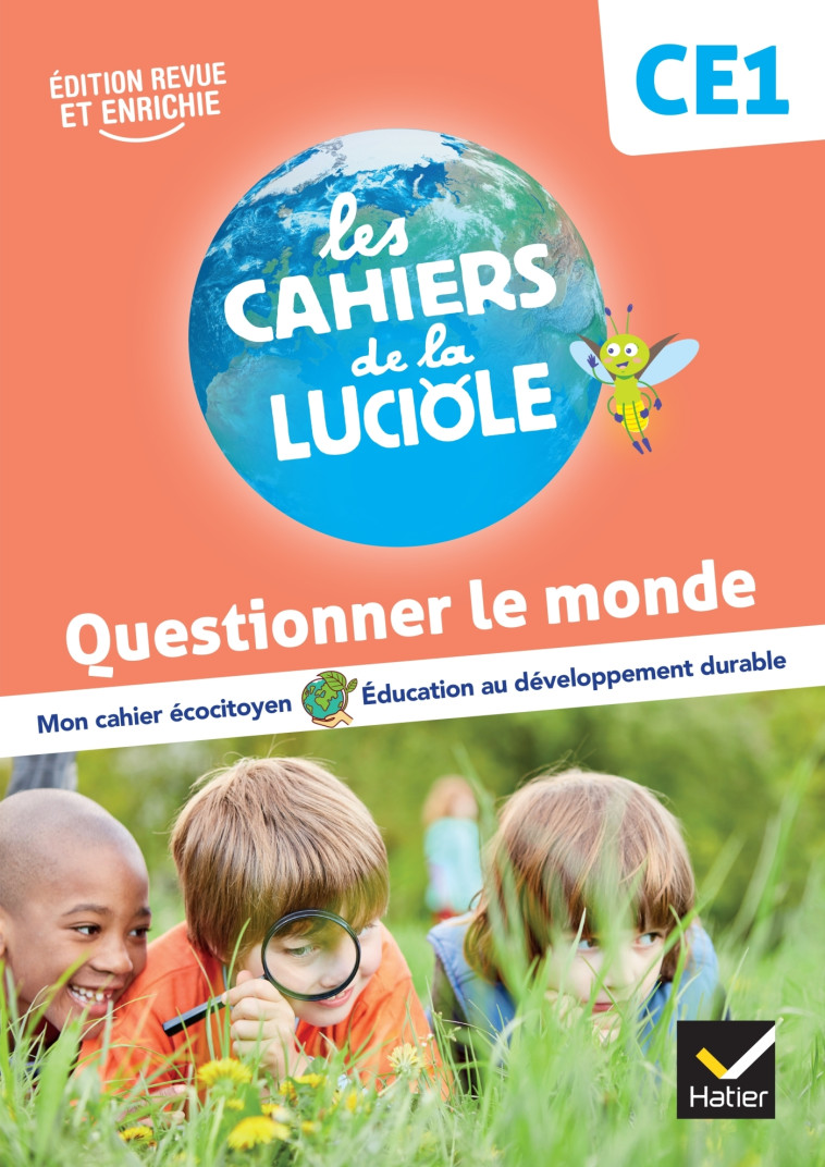 Les Cahiers de la Luciole CE1 - Ed. 2023 - Questionner le monde - Albine Courdent, Anne-Amandine Decroix, Jérôme Blondel - HATIER