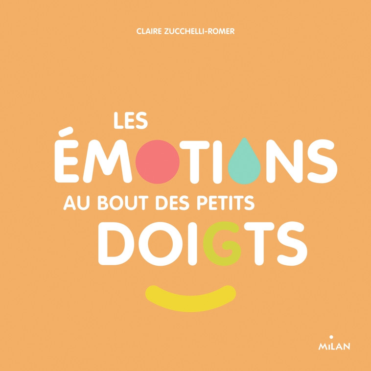 Les émotions au bout des petits doigts - Claire Zucchelli-Romer - MILAN