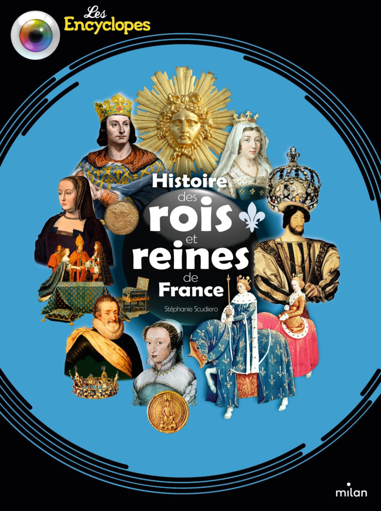 Histoire des rois et reines de France - Stéphanie Scudiero, Sylvain Dorange, Stéphanie Scudiero, Sylvain Dorange - MILAN