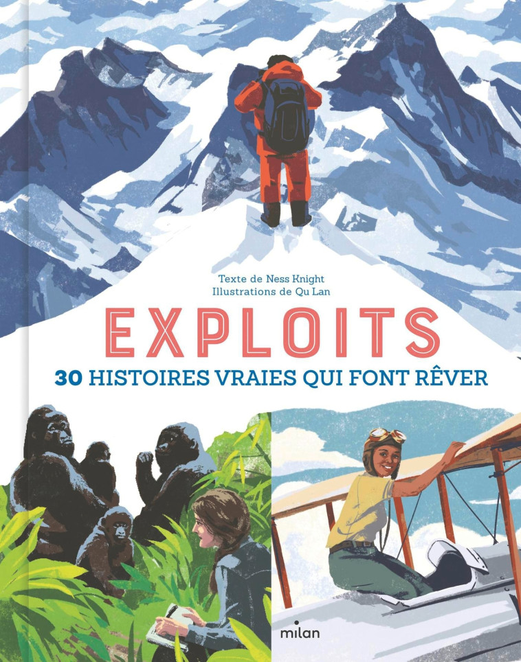 Exploits. 30 histoires vraies qui font rêver - Ness Knight, Qu Lan - MILAN