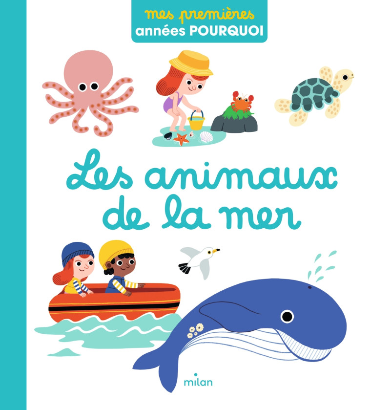 Les animaux de la mer - Paule Battault, Julie Mercier, Paule Battault, Julie Mercier - MILAN