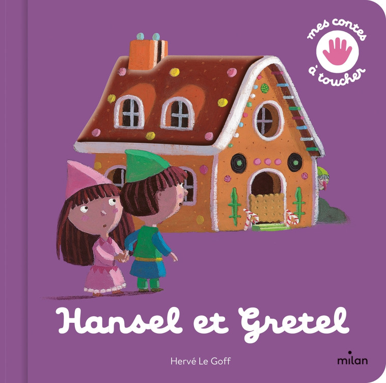 Hansel et Gretel - Hervé Le Goff - MILAN