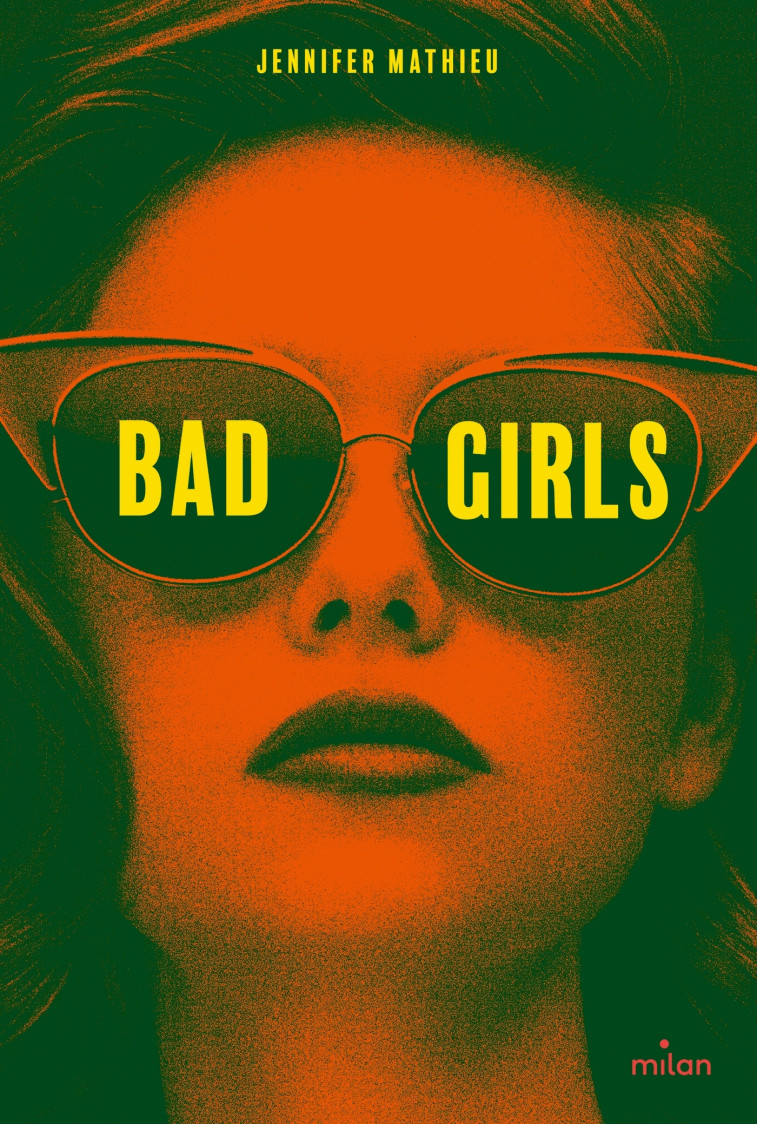 Bad girls - Jennifer Mathieu, Anath Riveline, Jennifer Mathieu, Anath Riveline - MILAN