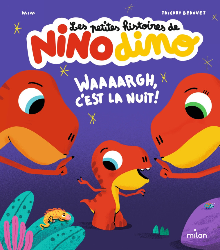 Les petites histoires de Nino Dino - Waaaargh, c'est la nuit! - Mim Mim, Thierry Bedouet,  MIM - MILAN