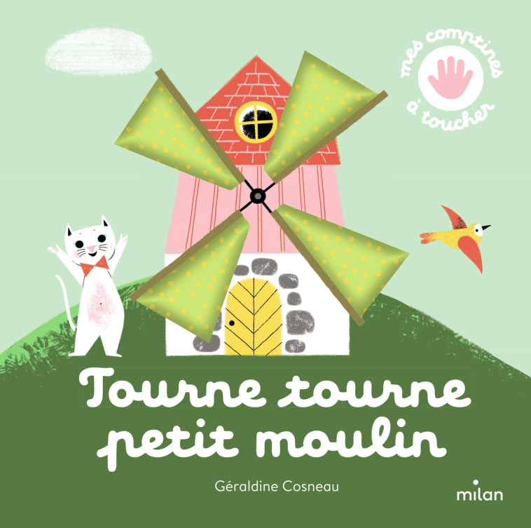 Tourne, tourne, petit moulin - Géraldine Cosneau, Géraldine Cosneau - MILAN