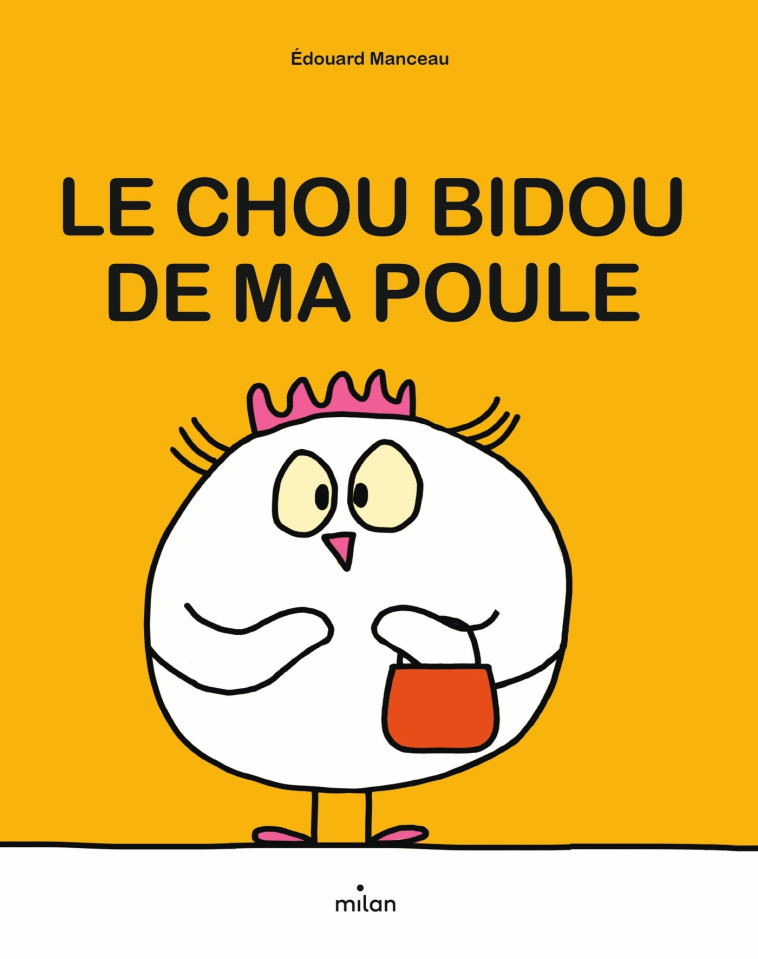 Le chou bidou de ma poule - Edouard Manceau - MILAN