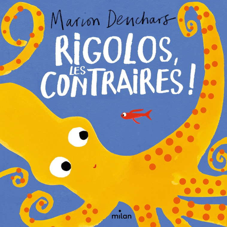 Rigolos, les contraires ! - Marion Deuchars - MILAN