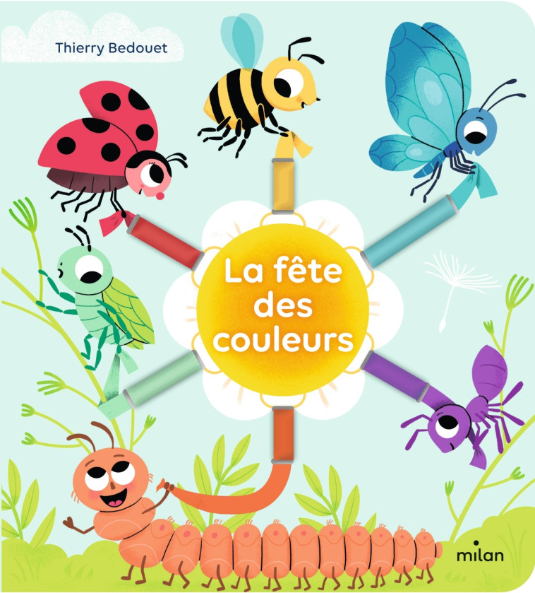 La fête des couleurs - Thierry Bedouet - MILAN