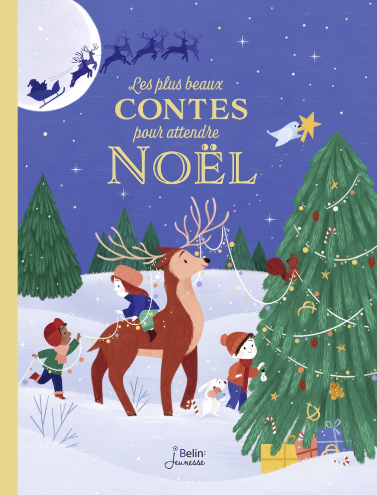 LES PLUS BEAUX CONTES POUR ATTENDRE NOEL - Amélie Dufour, Anja Klauss, Nathalie Ragondet, Amélie Videlo, Sarah Loulendo, La Baleine Lili - BELIN EDUCATION