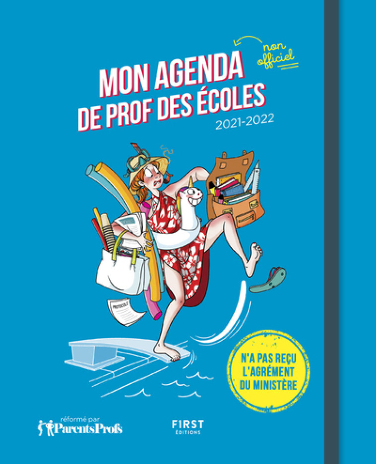 Mon agenda de prof des écoles 2021-2022 - Parents Prof Parents Prof, Stéphane Grulet, Boualem Aznag - FIRST