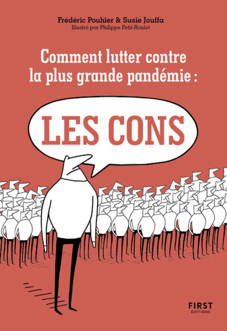 Comment lutter contre la plus grande pandémie : les cons - Susie Jung-Hee Jouffa, FREDERIC POUHIER, Philippe Petit-Roulet - FIRST