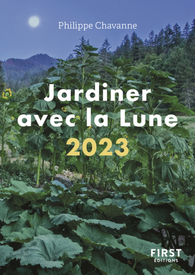 Petit livre de - Jardiner avec la lune 2023 - Philippe Chavanne - FIRST