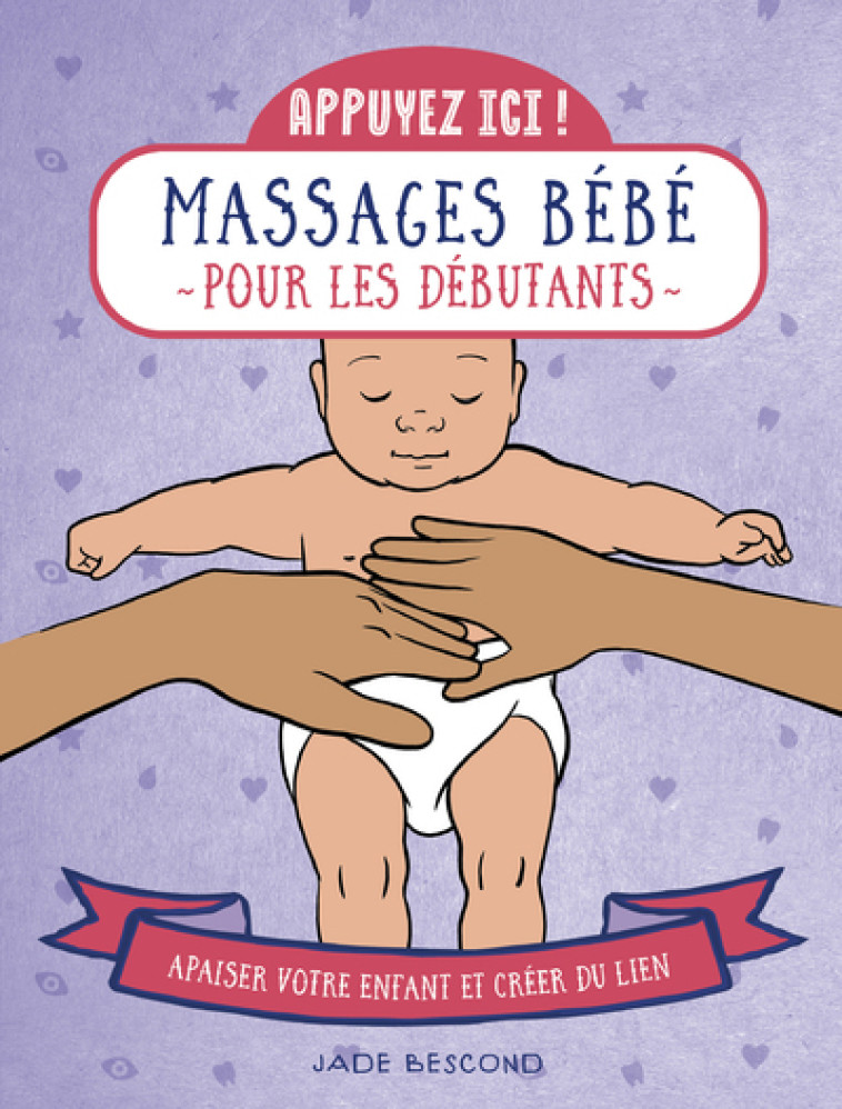 Appuyez ici - Massages bébé pour les débutants - Jade Bescond - FIRST