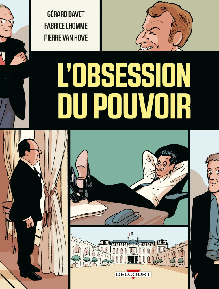 L'Obsession du pouvoir - Fabrice Lhomme, Gérard Davet, PIERRE VAN HOVE - DELCOURT