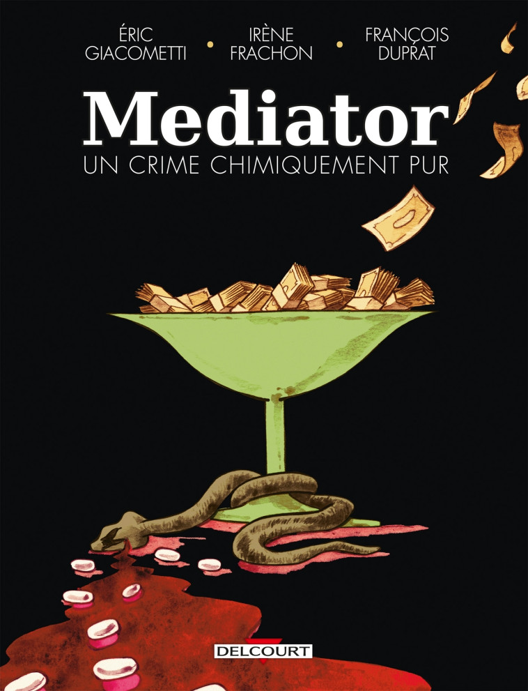 Mediator, un crime chimiquement pur - Éric Giacometti, Irène Frachon, François Duprat - DELCOURT