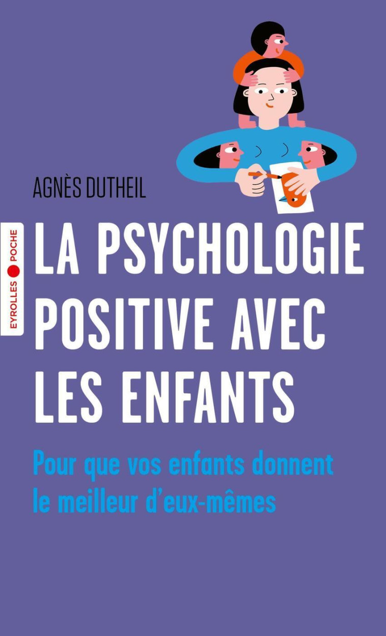 La psychologie positive avec les enfants - Agnès Dutheil - EYROLLES